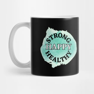 Strong, Happy and Healthy Design with Turquoise Background Mug